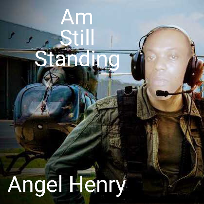 Music: Am Still Standing – Angel Henry + (Lyric)
